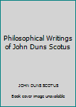 Paperback Philosophical Writings of John Duns Scotus Book