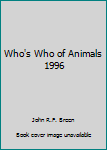 Unknown Binding Who's Who of Animals 1996 Book