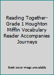 Paperback Reading Together-Grade 1 Houghton Mifflin Vocabulary Reader Accompanies Journeys Book