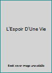 Mass Market Paperback L'Espoir D'Une Vie Book