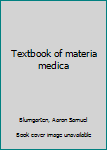 Textbook of materia medica