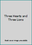 Hardcover Three Hearts and Three Lions Book