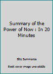Summary of the Power of Now : In 20 Minutes