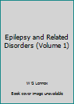 Unknown Binding Epilepsy and Related Disorders (Volume 1) Book