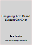 Paperback Designing Arm Based System-On-Chip Book