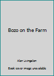 Unknown Binding Bozo on the Farm Book