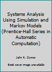 Paperback Systems Analysis Using Simulation and Markov Models (Prentice-Hall Series in Automatic Computation) Book