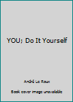 Hardcover YOU; Do It Yourself Book