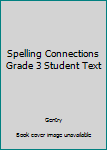 Hardcover Spelling Connections Grade 3 Student Text Book