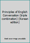 Paperback Principles of English Conversation (triple combination) (Korean edition) [Korean] Book
