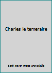 Hardcover Charles le temeraire Book