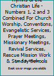 Hymns of the Christian Life - Numbers 1, 2 and 3 Combined For Church Worship, Conventions, Evangelistic Services, Prayer Meetings, Missionary Meetings, Revival Services, Rescue Mission Work & Sunday S