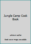 Unknown Binding Jungle Camp Cook Book