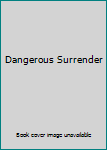 Paperback Dangerous Surrender Book