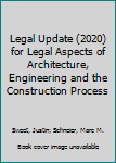Loose Leaf Legal Update (2020) for Legal Aspects of Architecture, Engineering and the Construction Process Book