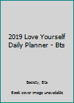 2019 Love Yourself Daily Planner - Bts