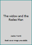 Mass Market Paperback The widow and the Rodeo Man Book