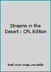 Hardcover Streams in the Desert : CFL Edition Book