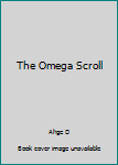 Paperback The Omega Scroll Book