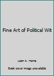 Hardcover Fine Art of Political Wit Book