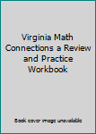 Paperback Virginia Math Connections a Review and Practice Workbook Book