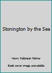 Hardcover Stonington by the Sea Book