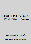 Hardcover Home Front - U. S. A. - World War Ii Series Book