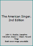 Hardcover The American Singer. 2nd Edition Book