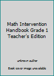 Paperback Math Intervention Handbook Grade 1 Teacher's Edition Book