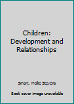 Hardcover Children: Development and Relationships Book