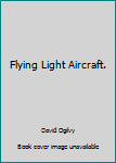 Hardcover Flying Light Aircraft. Book
