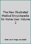 Hardcover The New Illustrated Medical Encyclopedia for Home Use: Volume 2 Book