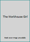 Mass Market Paperback The Workhouse Girl Book