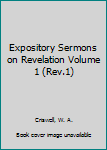 Hardcover Expository Sermons on Revelation Volume 1 (Rev.1) Book