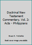 Hardcover Doctrinal New Testament Commentary, Vol. 2: Acts - Philippians Book