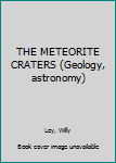 Hardcover THE METEORITE CRATERS (Geology, astronomy) Book