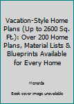 Paperback Vacation-Style Home Plans (Up to 2600 Sq. Ft.): Over 200 Home Plans, Material Lists & Blueprints Available for Every Home Book