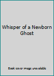 Audio CD Whisper of a Newborn Ghost Book