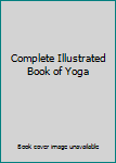 Hardcover Complete Illustrated Book of Yoga Book