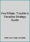 Viva Piñata: Trouble in Paradise Strategy  Guide