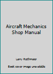 Paperback Aircraft Mechanics Shop Manual Book