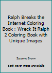 Paperback Ralph Breaks the Internet Coloring Book : Wreck It Ralph 2 Coloring Book with Unique Images Book