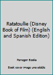 Hardcover Ratatoullie (Disney Book of Film) (English and Spanish Edition) Book