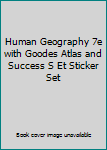 Hardcover Human Geography 7e with Goodes Atlas and Success S Et Sticker Set Book