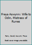 Paperback Freya Aswynn: Wife to Odin, Mistress of Runes Book