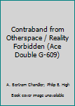 Contraband from Otherspace / Reality Forbidden