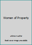 Unknown Binding Women of Property Book