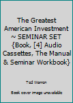 Hardcover The Greatest American Investment ~ SEMINAR SET {Book, [4] Audio Cassettes, The Manual & Seminar Workbook} Book