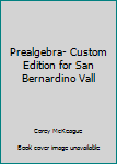 Ring-bound Prealgebra- Custom Edition for San Bernardino Vall Book
