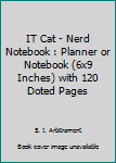 Paperback IT Cat - Nerd Notebook : Planner or Notebook (6x9 Inches) with 120 Doted Pages Book